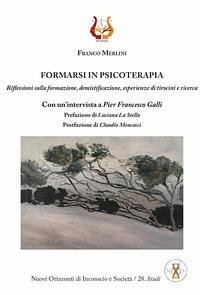 Formarsi in psicoterapia. Riflessioni sulla formazione, demistificazione, esperienze di tirocini e ricerca - Merlini, Franco