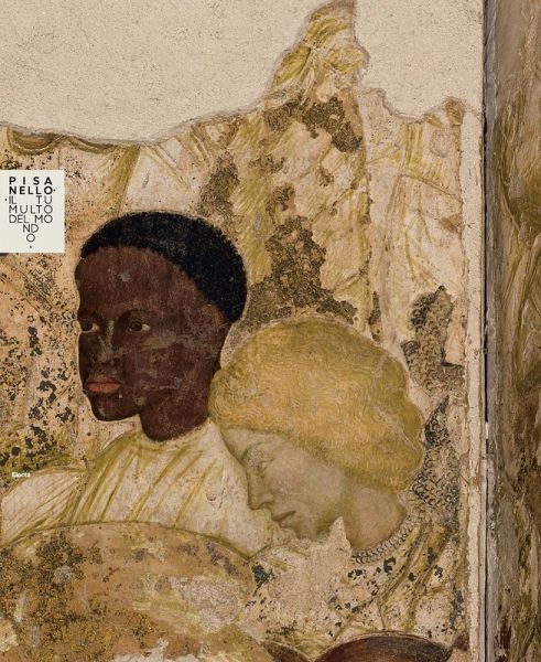 Pisanello. Il tumulto del mondo Pisanello. Il tumulto del mondo