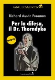 Per la difesa, il Dr. Thorndyke Per la difesa, il Dr. Thorndyke