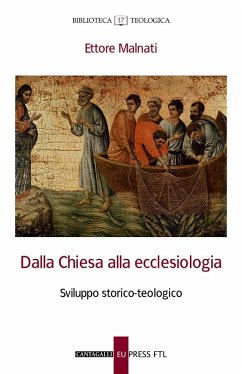 Dalla Chiesa alla ecclesiologia. Sviluppo storico-teologico - Malnati, Ettore