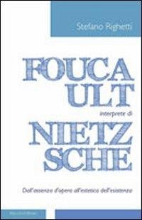 Cover Foucault interprete di Nietzsche. Dall'assenza d'opera all'estetica dell'esistenza