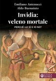 Invidia: veleno mortale. Perché lui sì e io no? Invidia: veleno mortale. Perché lui sì e io no?