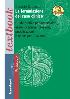 Cover La formulazione del caso clinico. Guida pratica per supervisioni, esami di specializzazione, pubblicazioni e report per i pazienti