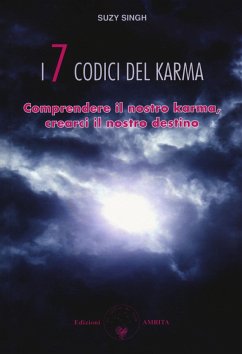 I sette codici del karma. Comprendere il nostro karma, crearci il nostro destino - Singh, Suzy