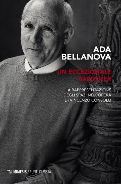 Un eccezionale Baedeker. La rappresentazione degli spazi nell'opera di Vincenzo Consolo - Bellanova, Ada