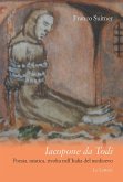 Iacopone da Todi. Poesia, mistica, rivolta nell'Italia del Medioevo Iacopone da Todi. Poesia, mistica, rivolta nell'Italia del Medioevo