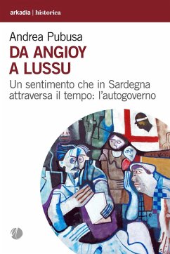 Da Angioy a Lussu. Un sentimento che in Sardegna attraversa il tempo: l'autogoverno - Pubusa, Andrea Da Angioy a Lussu. Un sentimento che in Sardegna attraversa il tempo: l'autogoverno - Pubusa, Andrea