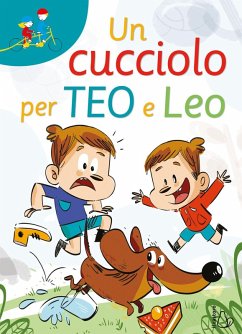 Un cucciolo per Teo e Leo. Ediz. ad alta leggibilità - Stangherlin, Sara