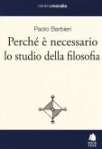 Perché è necessario lo studio della filosofia Perché è necessario lo studio della filosofia