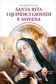Santa Rita i quindici giovedì e novena Santa Rita i quindici giovedì e novena