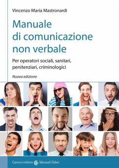 Manuale di comunicazione non verbale. Per operatori sociali, penitenziari, criminologici - Mastronardi, Vincenzo Maria