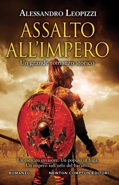Assalto all'impero. Un esercito invasore. Un popolo in fuga. Un'impero sull'orlo del baratro - Leopizzi, Alessandro