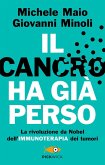 Il cancro ha già perso. La rivoluzione da Nobel dell'immunoterapia dei tumori Il cancro ha già perso. La rivoluzione da Nobel dell'immunoterapia dei tumori