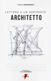 Lettera a un aspirante architetto