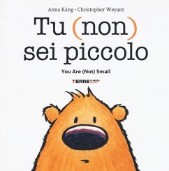 Tu (non) sei piccolo-You are (not) small - Kang, Anna; Weyant, Christopher