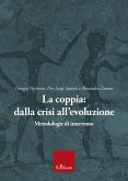 La coppia: dalla crisi all'evoluzione. Metodologie di intervento La coppia: dalla crisi all'evoluzione. Metodologie di intervento