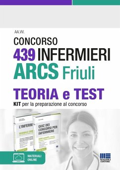 Concorso 439 infermieri ARCS Friuli. Teoria e test. Kit per la preparazione al concorso - Cervella, Ivano; Fabbri, Cristina; Montalti, Marilena