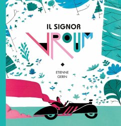 Il signor Vroum. Un campione arriva sempre primo, ma a volte vince chi rallenta - Gerin, Etienne