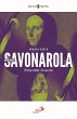 Girolamo Savonarola. Il frate ribelle e... - Bild 1