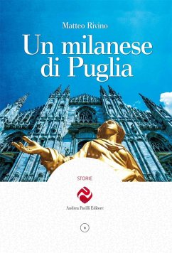Un milanese di Puglia - Rivino, Matteo