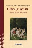 Cibo (e sesso). Natura, cultura, spiritualità Cibo (e sesso). Natura, cultura, spiritualità