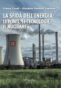 Cover La sfida dell'energia: le fonti, le tecnologie, il nucleare