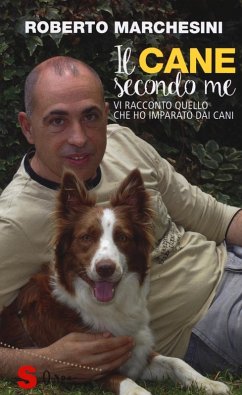 Cover Il cane secondo me. Vi racconto quello che ho imparato dai cani