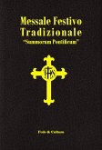 Messale festivo tradizionale «Summorum Pontificum». Ediz. italiana e latina Messale festivo tradizionale «Summorum Pontificum». Ediz. italiana e latina