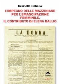 L' impegno delle mazziniane per l'emancipazione femminile. Il contributo di Elena Ballio - Gaballo, Graziella