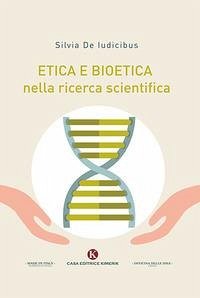 Etica e bioetica nella ricerca scientifica - de Iudicibus, Silvia