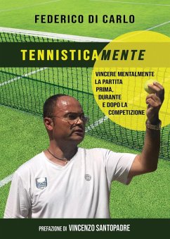Cover Tennisticamente. Vincere mentalmente la partita prima, durante e dopo la competizione