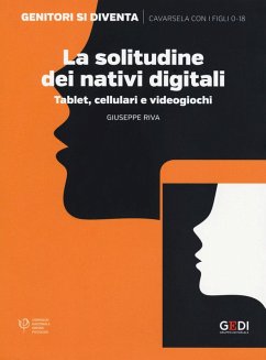 Cover La solitudine dei nativi digitali. Tablet, cellulari e videogiochi
