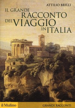 Il grande racconto del viaggio in Italia. Itinerari di ieri per viaggiatori di oggi Cover Il grande racconto del viaggio in Italia. Itinerari di ieri per viaggiatori di oggi