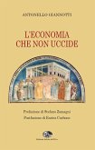 L' economia che non uccide L' economia che non uccide