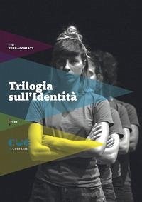Cover Trilogia sull'identità. Peter Pan guarda sotto le gonne-Stabat mater-Un eschimese in Amazzonia