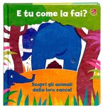 E tu come la fai? Scopri gli animali dalla loro cacca. Un libro per imparare a usare il vasino