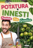 Potatura e innesti (frutteto, vite, giardino) Potatura e innesti (frutteto, vite, giardino)
