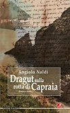 Dragut sulla rotta di Capraia Dragut sulla rotta di Capraia