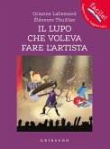 Il lupo che voleva fare l'artista. Amico lupo