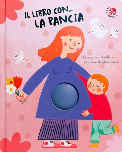 Il libro con... la pancia, Arriva un fratellino! Nove mesi di filastrocche Il libro con... la pancia, Arriva un fratellino! Nove mesi di filastrocche