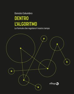 Dentro l'algoritmo. Le formule che regolano il nostro tempo - Columbro, Donata