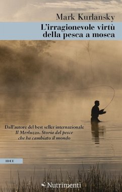 Cover L' irragionevole virtù della pesca a mosca