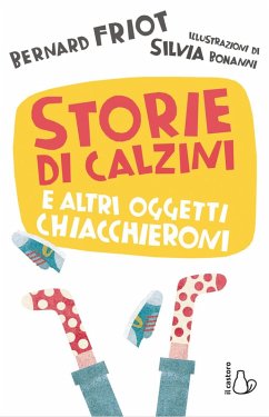 Storie di calzini e altri oggetti chiacchieroni - Friot, Bernard