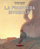 La frontiera invisibile. Le città oscure La frontiera invisibile. Le città oscure
