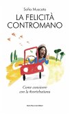 La felicità contromano. Come convivere con la #sortebuttana La felicità contromano. Come convivere con la #sortebuttana