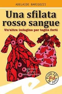 Sfilata rosso sangue. Un'altra indagine per taglie forti - Barigozzi, Adelaide Sfilata rosso sangue. Un'altra indagine per taglie forti - Barigozzi, Adelaide