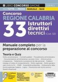 Concorso regione Calabria. 33 istruttori direttivi tecnici (cod. 02). Manuale completo per la preparazione al concorso. Teoria e quiz