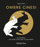 Ombre cinesi. 75 animali da fare con una o due mani Ombre cinesi. 75 animali da fare con una o due mani