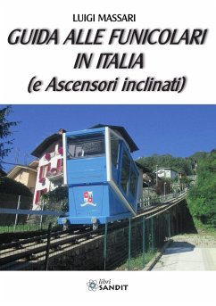 Guida alle funicolari in Italia (e ascensori inclinati) - Massari, Luigi