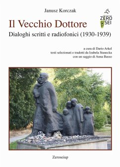 Il Vecchio Dottore. Dialoghi scritti e radiofonici (1930-1939) - Korczak, Janusz